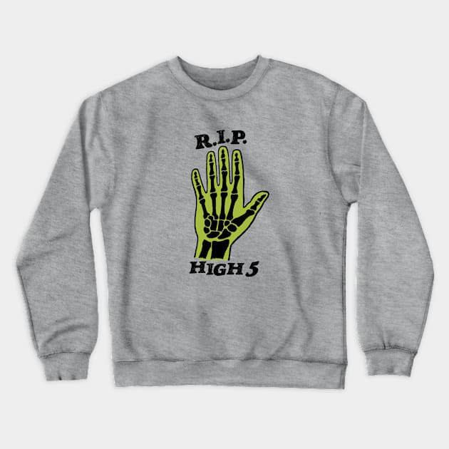 R.I.P. High 5 Crewneck Sweatshirt by RealFanShitOnly/Peace.Sports